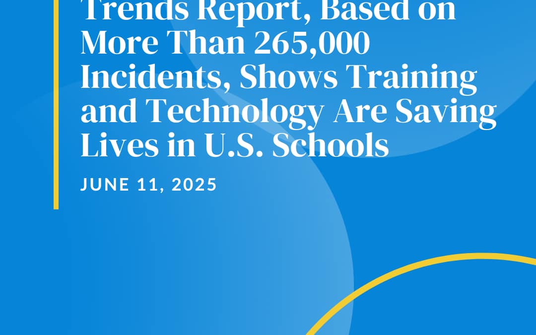 New 2025 K-12 School Safety Trends Report, Based on More Than 265,000 Incidents, Shows Training and Technology Are Saving Lives in U.S. Schools