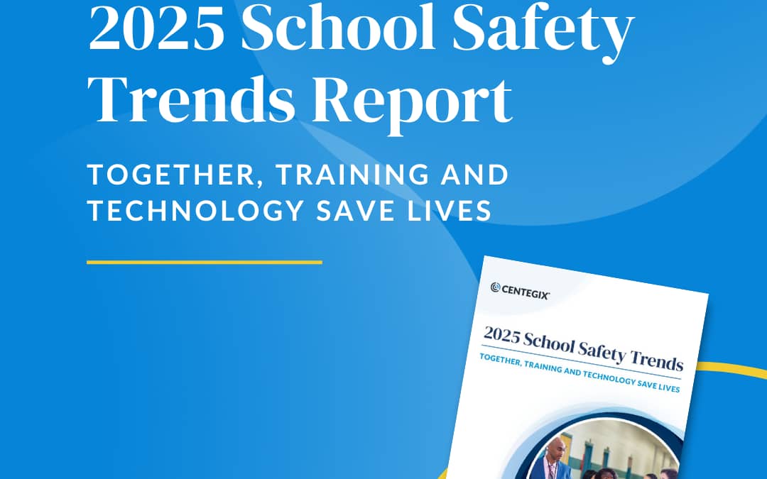 Thank You | 2025 School Safety Trends Report | CENTEGIX